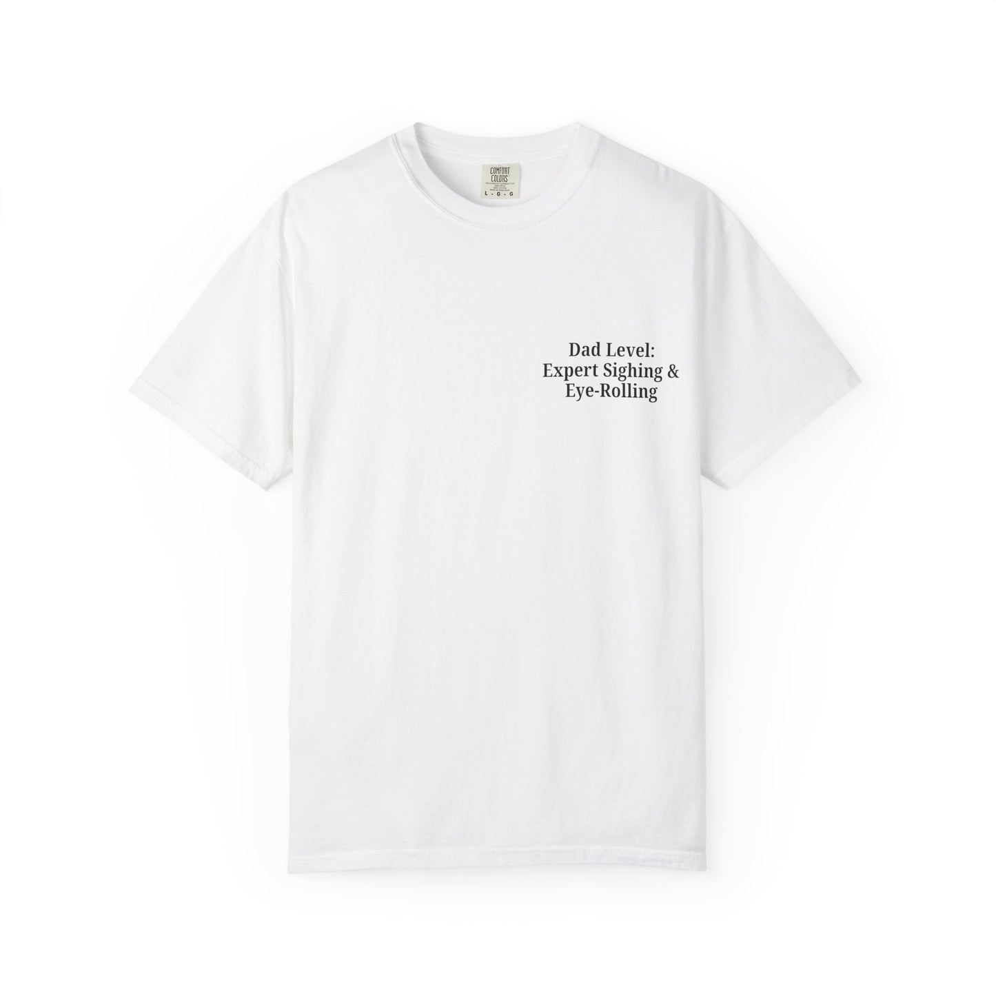 Funny Dad T-Shirt - "Dad Level: Expert Sighing & Eye-Rolling" - Gift for Fathers' Day & Dads - TRV