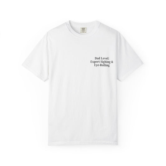 Funny Dad T-Shirt - "Dad Level: Expert Sighing & Eye-Rolling" - Gift for Fathers' Day & Dads - TRV