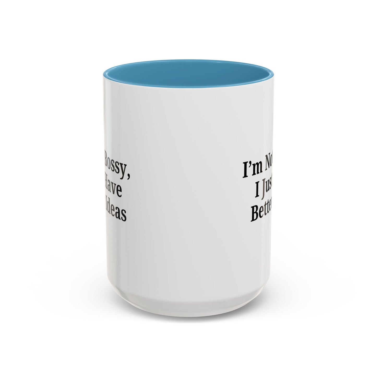 Sassy Accent Coffee Mug - "I'm Not Bossy, I Just Have Better Ideas" - Perfect Gift for Coffee Lovers - TRV