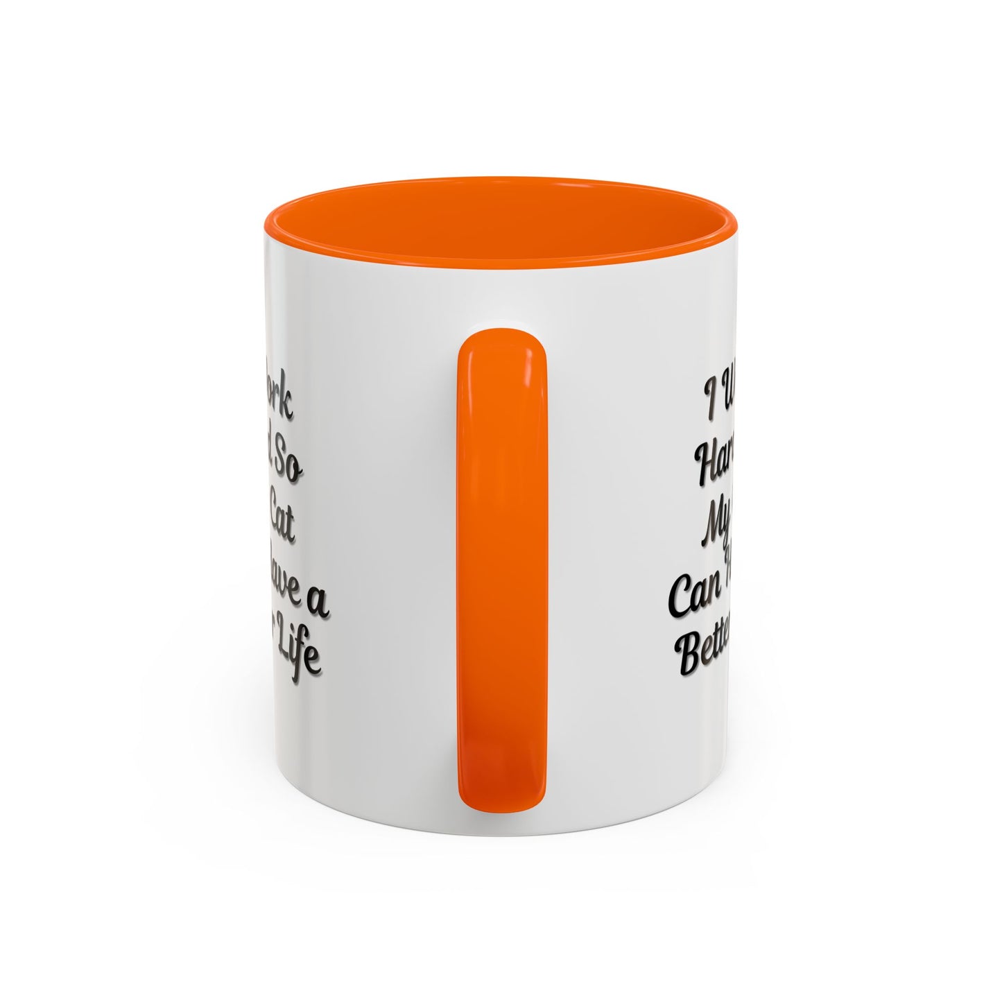 Cat Lover's Accent Coffee Mug - I Work Hard So My Cat Can Have a Better Life