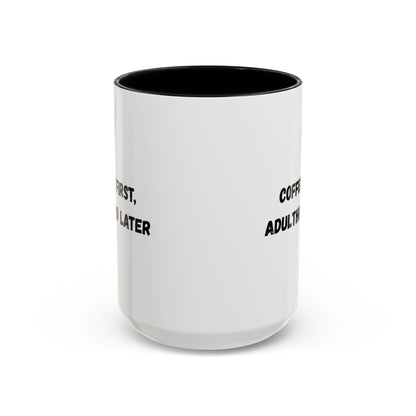 Coffee First, Adulthood Later Mug - Funny Accent Coffee Cup for Adults - TRV