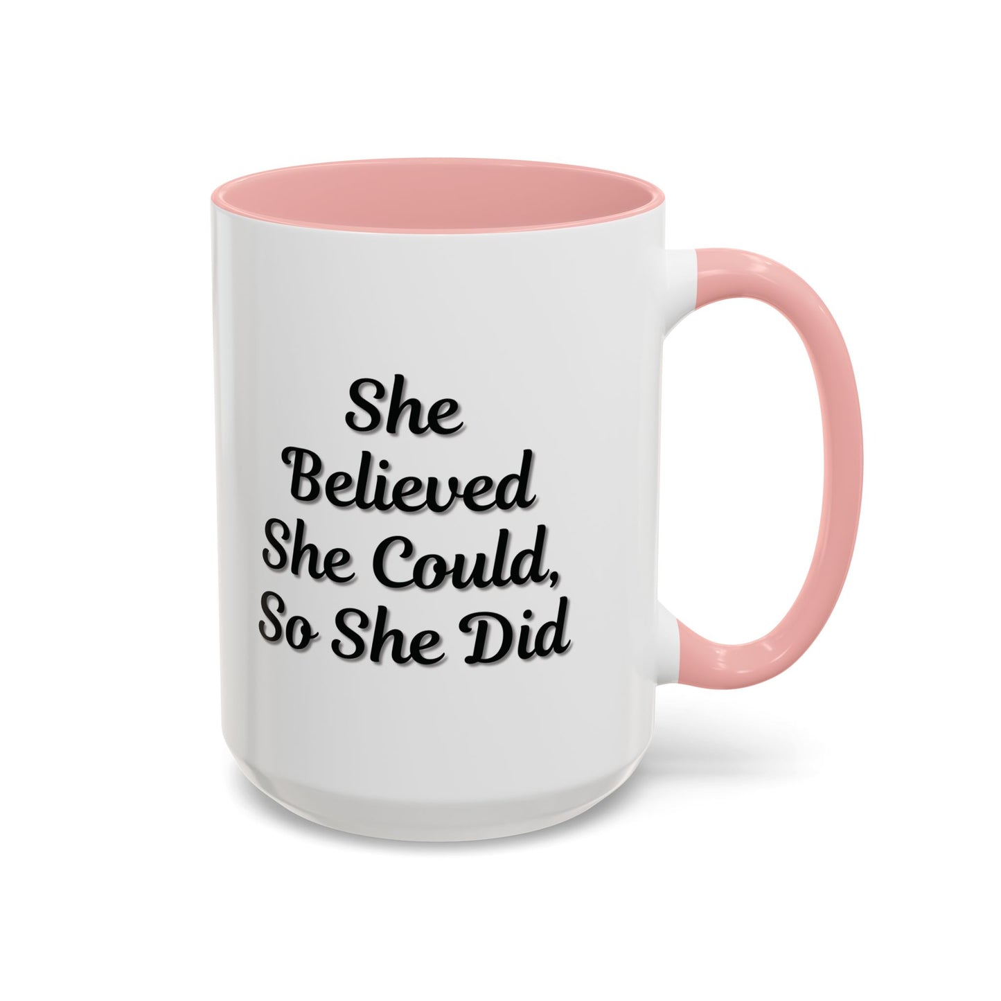 Inspiring Accent Coffee Mug - 'She Believed She Could, So She Did' - 11oz & 15oz