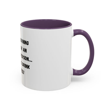 Funny Coffee Mug - "I'm Not a Morning Person" - 11oz & 15oz - TRV