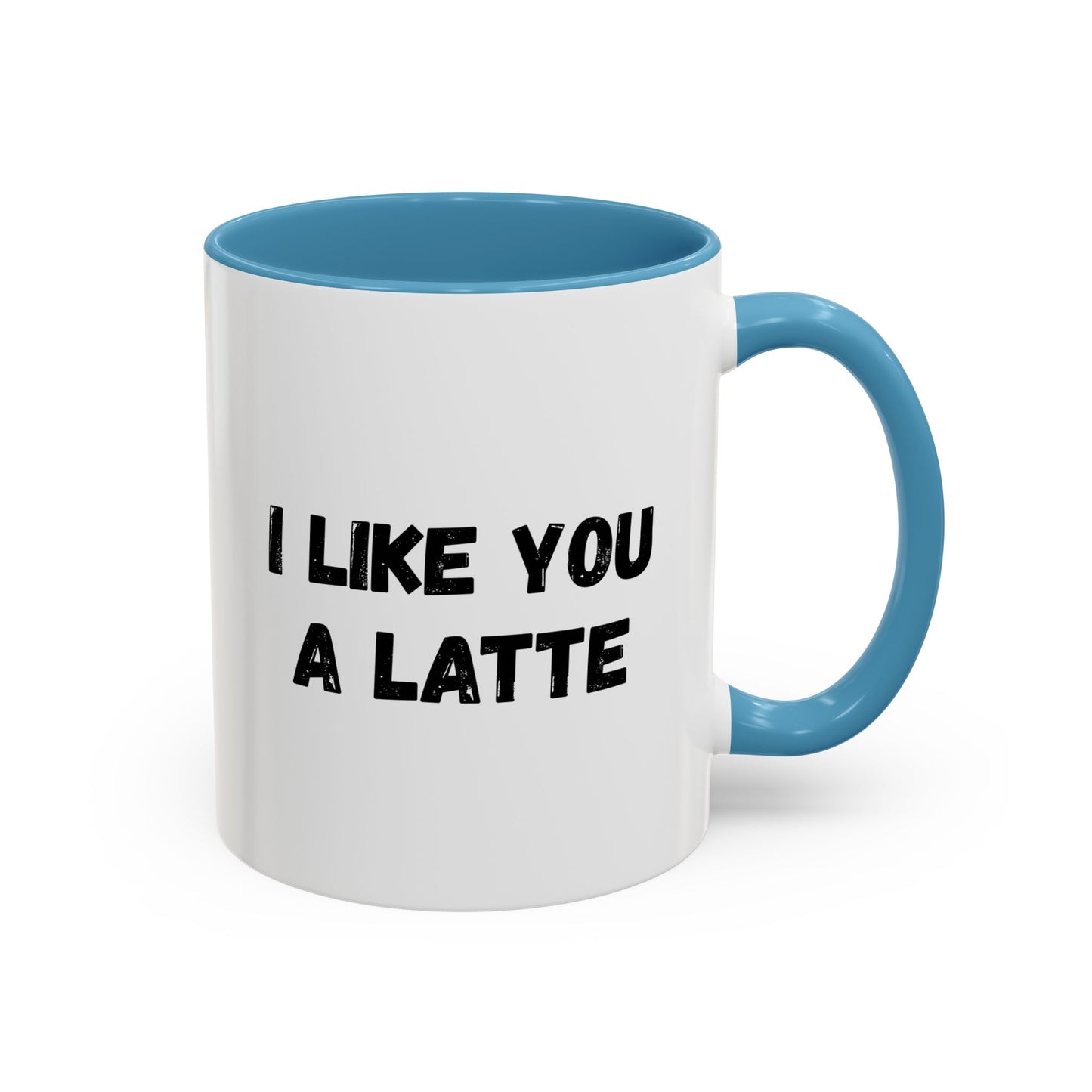 I Like You A Latte Coffee Mug, Funny Coffee Cup, Gift for Coffee Lovers, Cute Office Mug, Humor Tea Mug