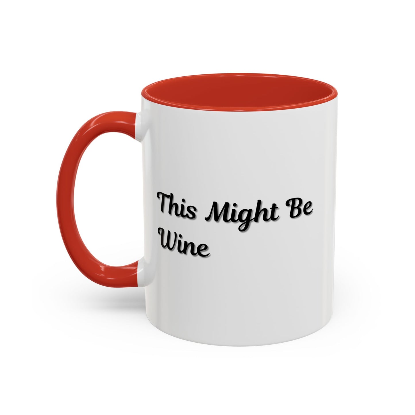 Funny Coffee Mug - "This Might Be Wine" - Perfect for Wine Lovers