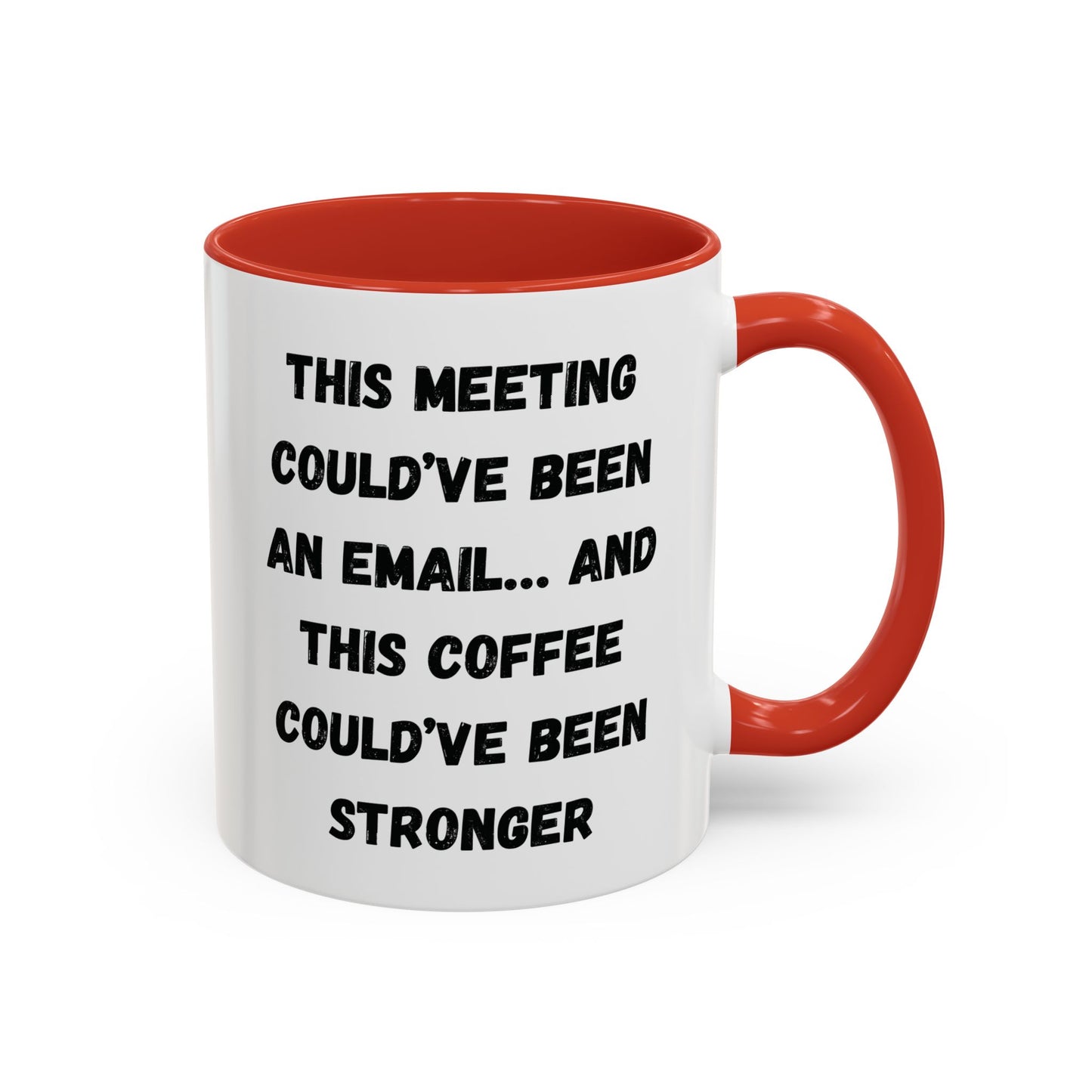 Funny Office Coffee Mug - This Meeting Could've Been an Email Mug, Gift for Coworkers, Work From Home Humor, Coffee Lover Gift, Motivational