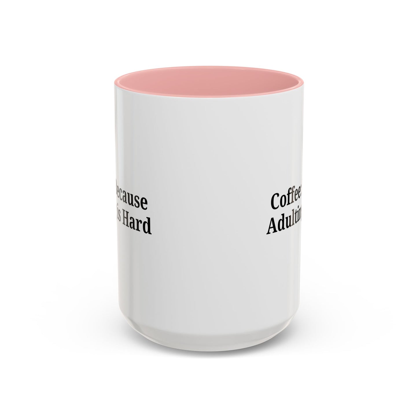 Adulting is Hard Coffee Mug - Fun 11oz & 15oz Accent Mug - TRV