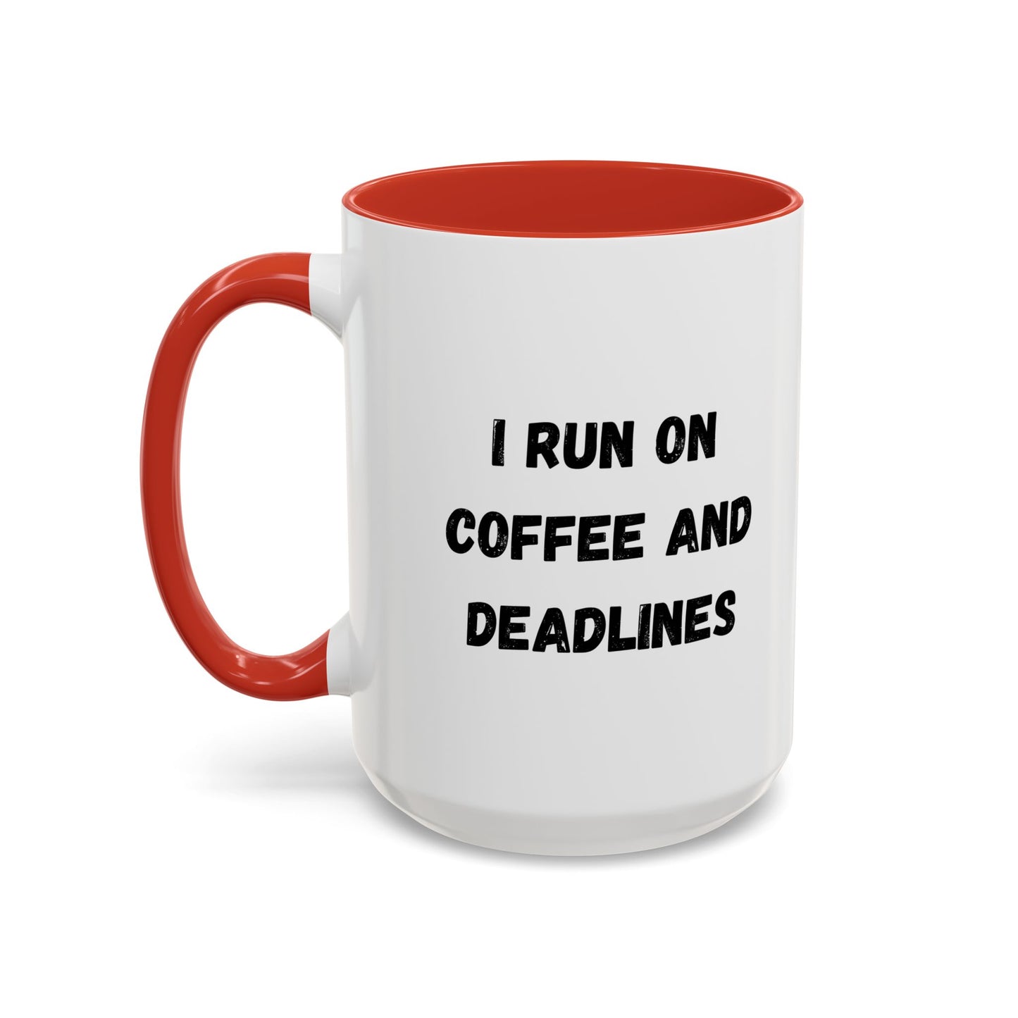 I Run on Coffee and Deadlines Mug, Motivational Coffee Cup, Office Mug, Gift for Writers, Caffeine Lover's Mug, Funny Coffee Cup