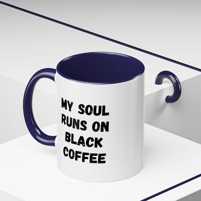 Funny Coffee Mug - My Soul Runs on Black Coffee | Perfect Gift for Coffee Lovers, Office Mugs, Tea, Barista, Halloween