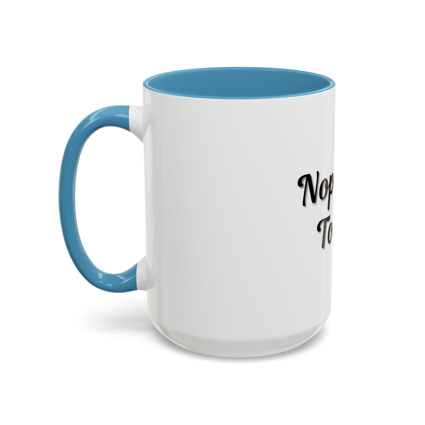 Nope Not Today Coffee Mug - Fun Ceramic Mug for Coffee Lovers - TRV
