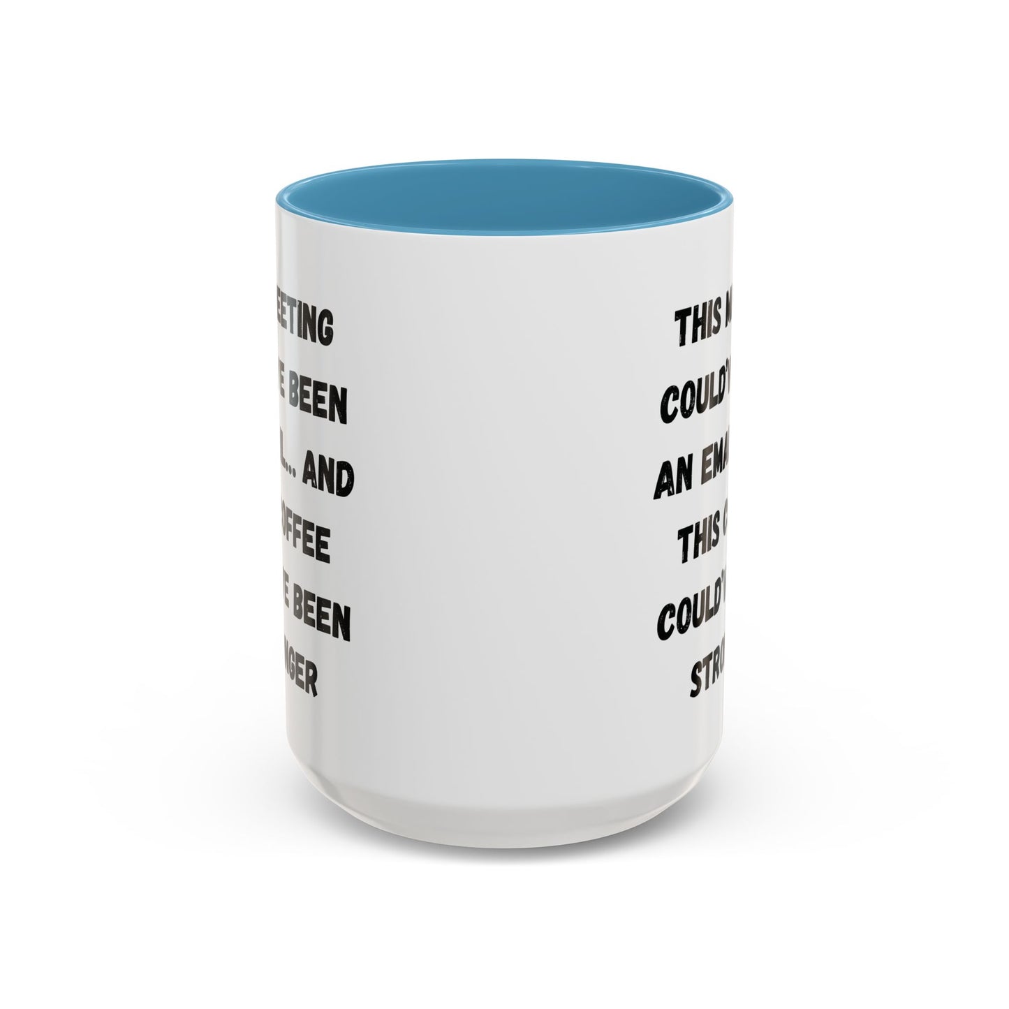 Funny Office Coffee Mug - This Meeting Could've Been an Email Mug, Gift for Coworkers, Work From Home Humor, Coffee Lover Gift, Motivational