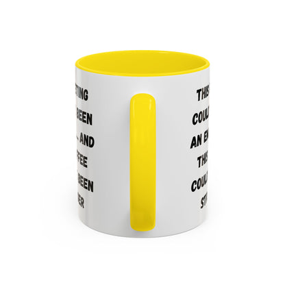 Funny Office Coffee Mug - This Meeting Could've Been an Email Mug, Gift for Coworkers, Work From Home Humor, Coffee Lover Gift, Motivational