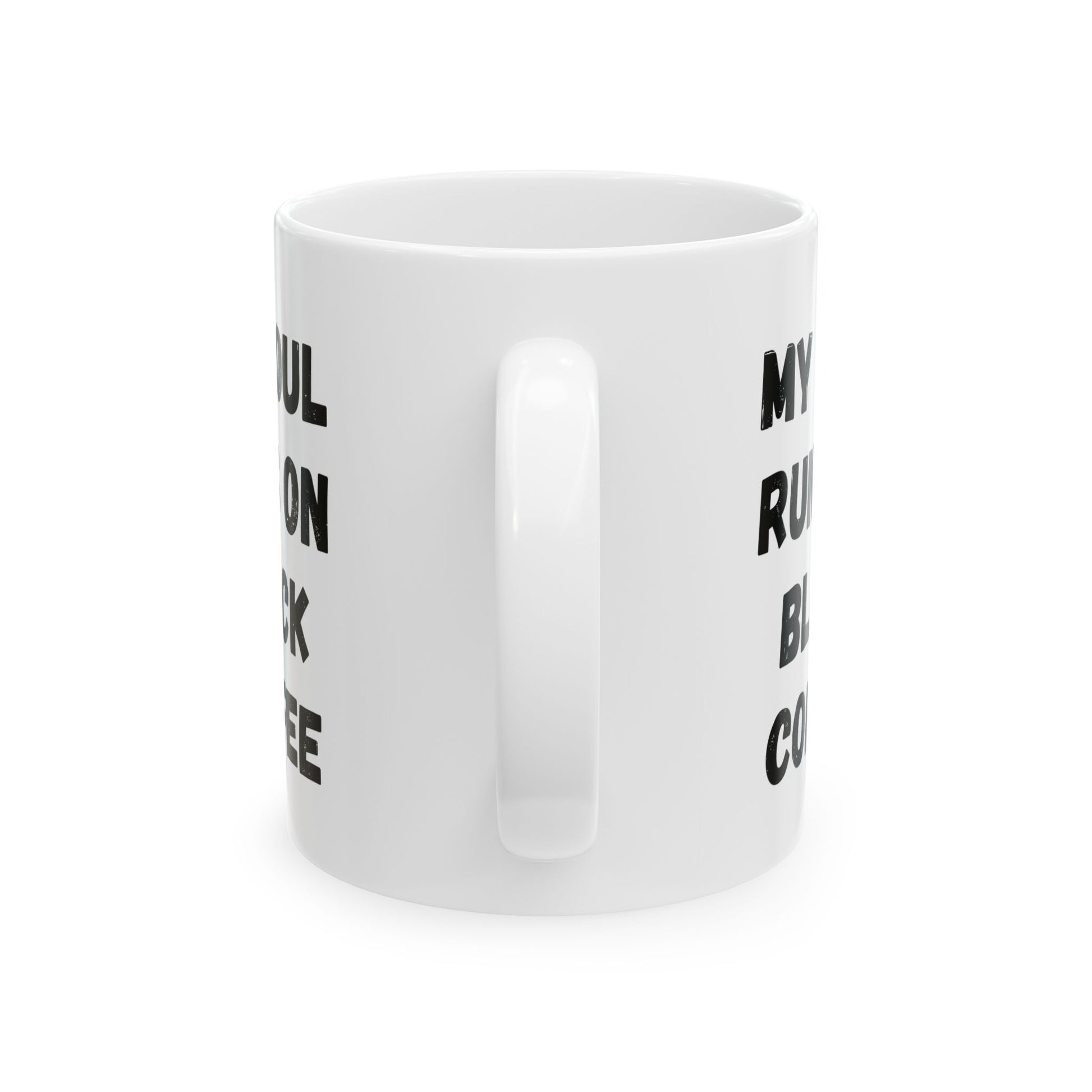 Coffee Lover's Ceramic Mug – 'My Soul Runs on Black Coffee' – Perfect Gift for Coffee Enthusiasts - TRV