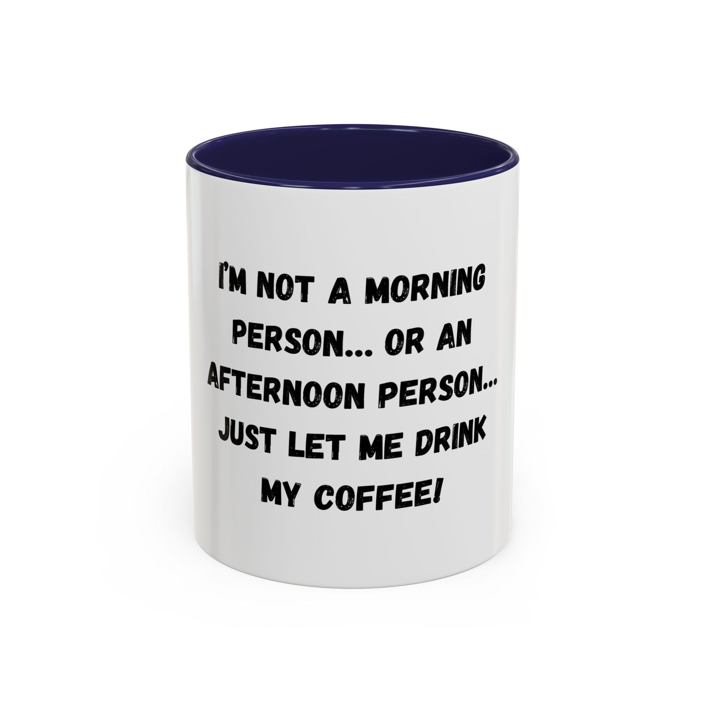 Funny Coffee Mug - "I'm Not a Morning Person" - 11oz & 15oz - TRV