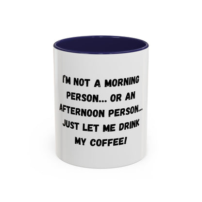 Funny Coffee Mug - "I'm Not a Morning Person" - 11oz & 15oz - TRV