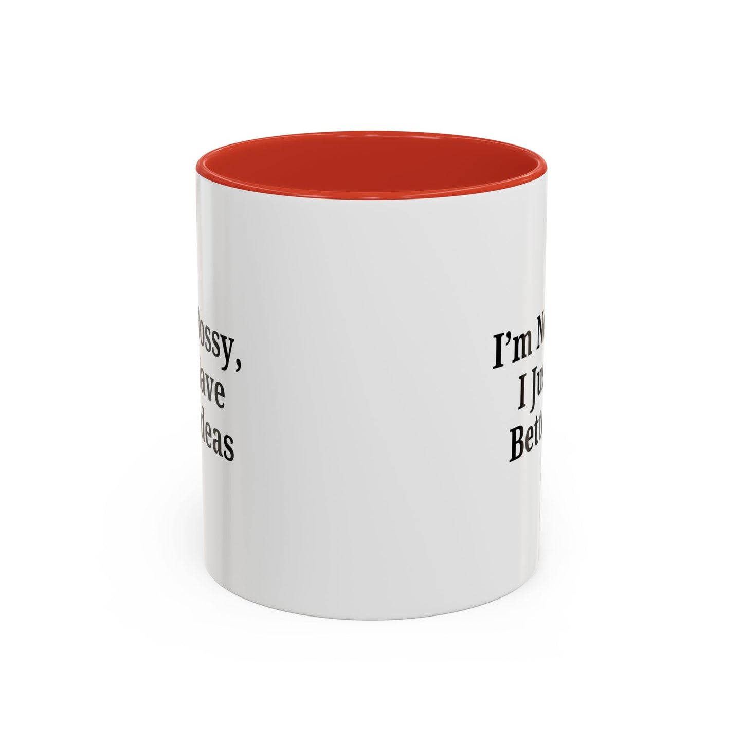 Sassy Accent Coffee Mug - "I'm Not Bossy, I Just Have Better Ideas" - Perfect Gift for Coffee Lovers - TRV