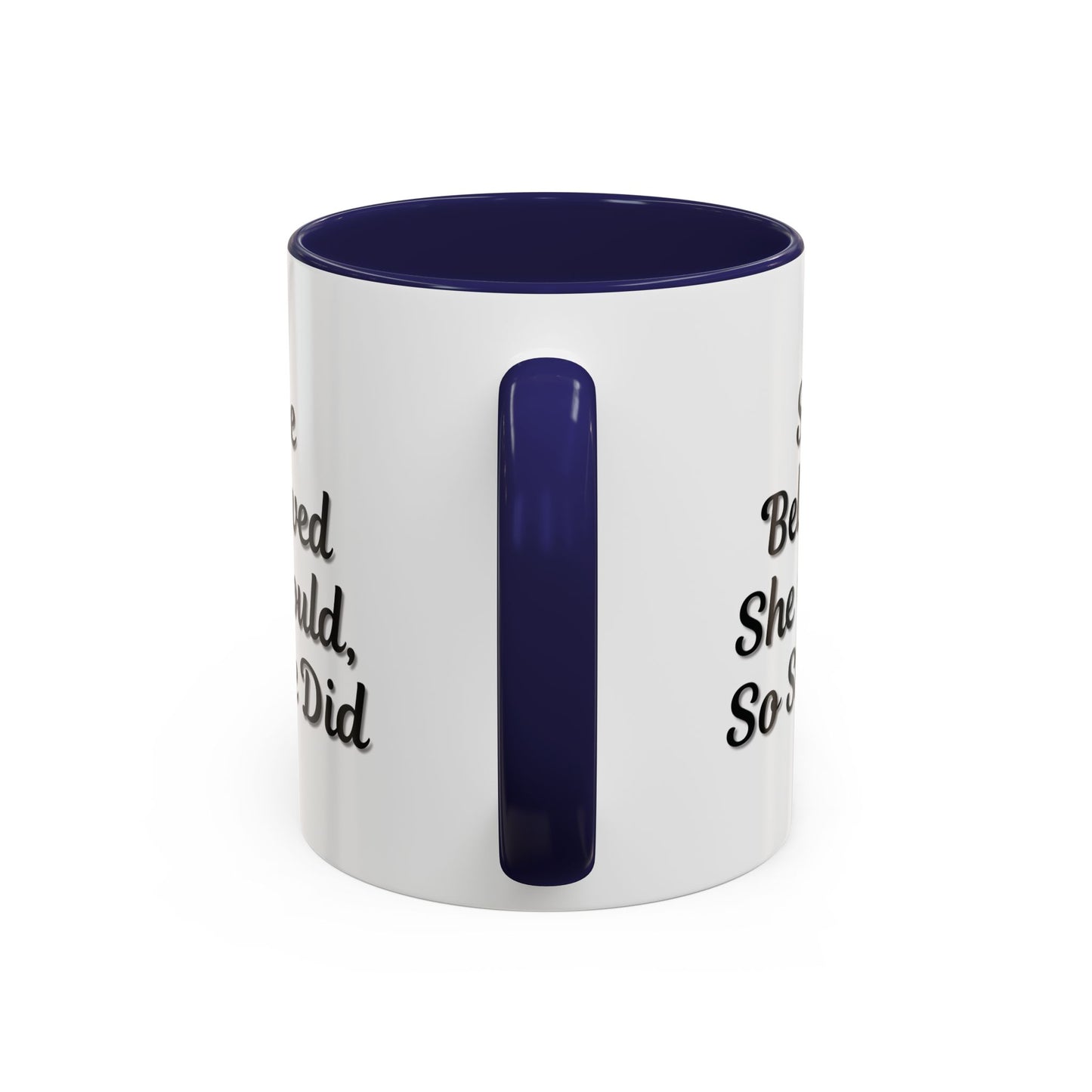 Inspiring Accent Coffee Mug - 'She Believed She Could, So She Did' - 11oz & 15oz