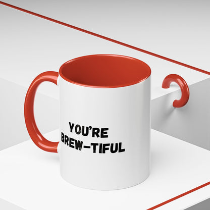 You’re Brew-tiful Accent Coffee Mug — Funny Pun Coffee Cup (11/15oz)