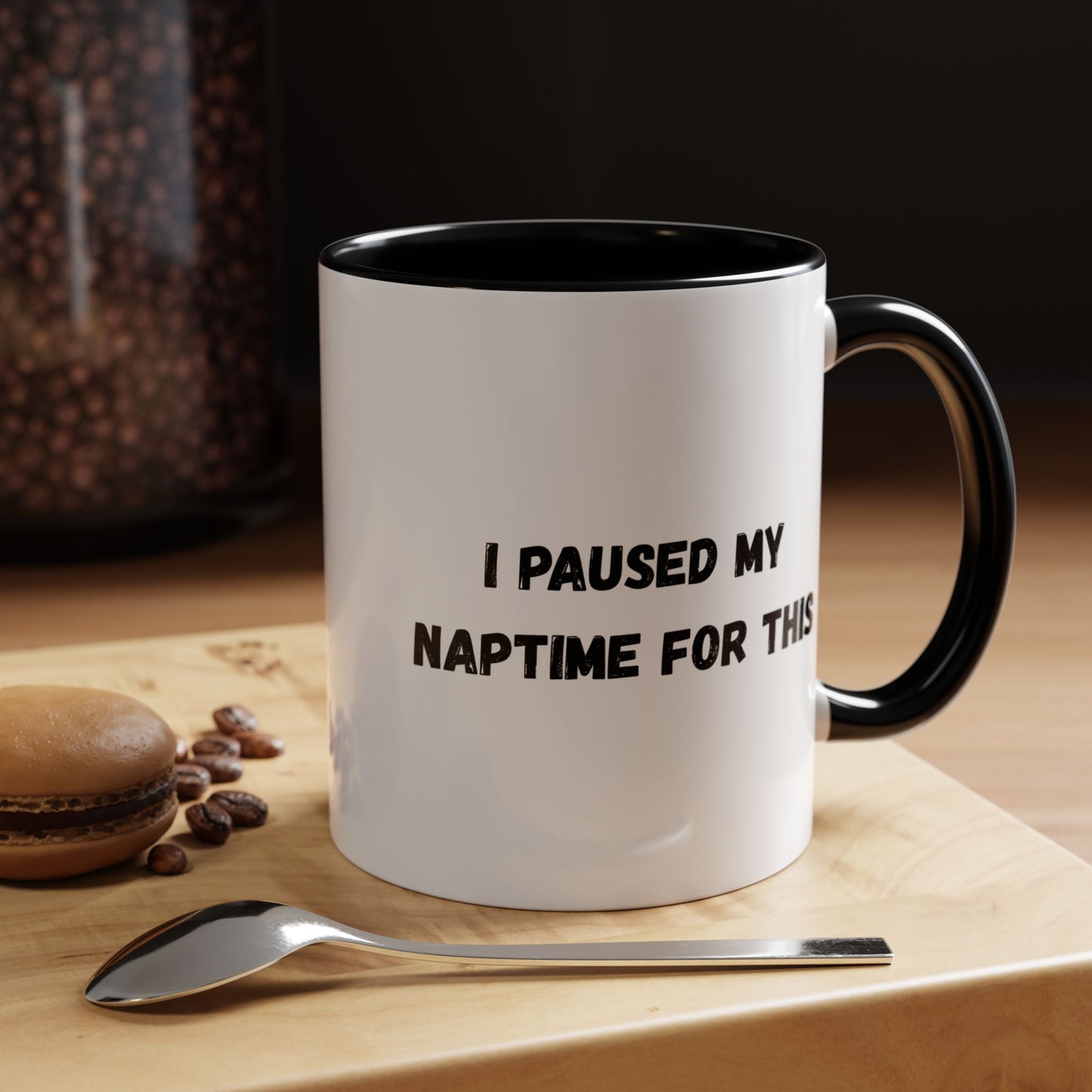 I Paused My Naptime For This Coffee Mug - Fun Black Accent Mug for Parents - TRV