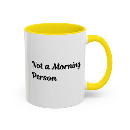 Not a Morning Person Coffee Mug - Funny Accent Mug for Coffee Lovers, 11/15oz