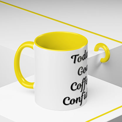 Inspirational Coffee Mug - Today's Goal: Coffee & Confidence - TRV