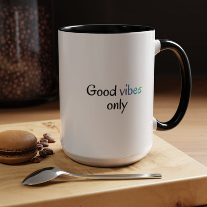 Good Vibes Only Accent Coffee Mug - Positive Energy 11 & 15oz Cup for Happiness, Inspirational Gift, Morning Motivation, Ceramic Tea Cup,