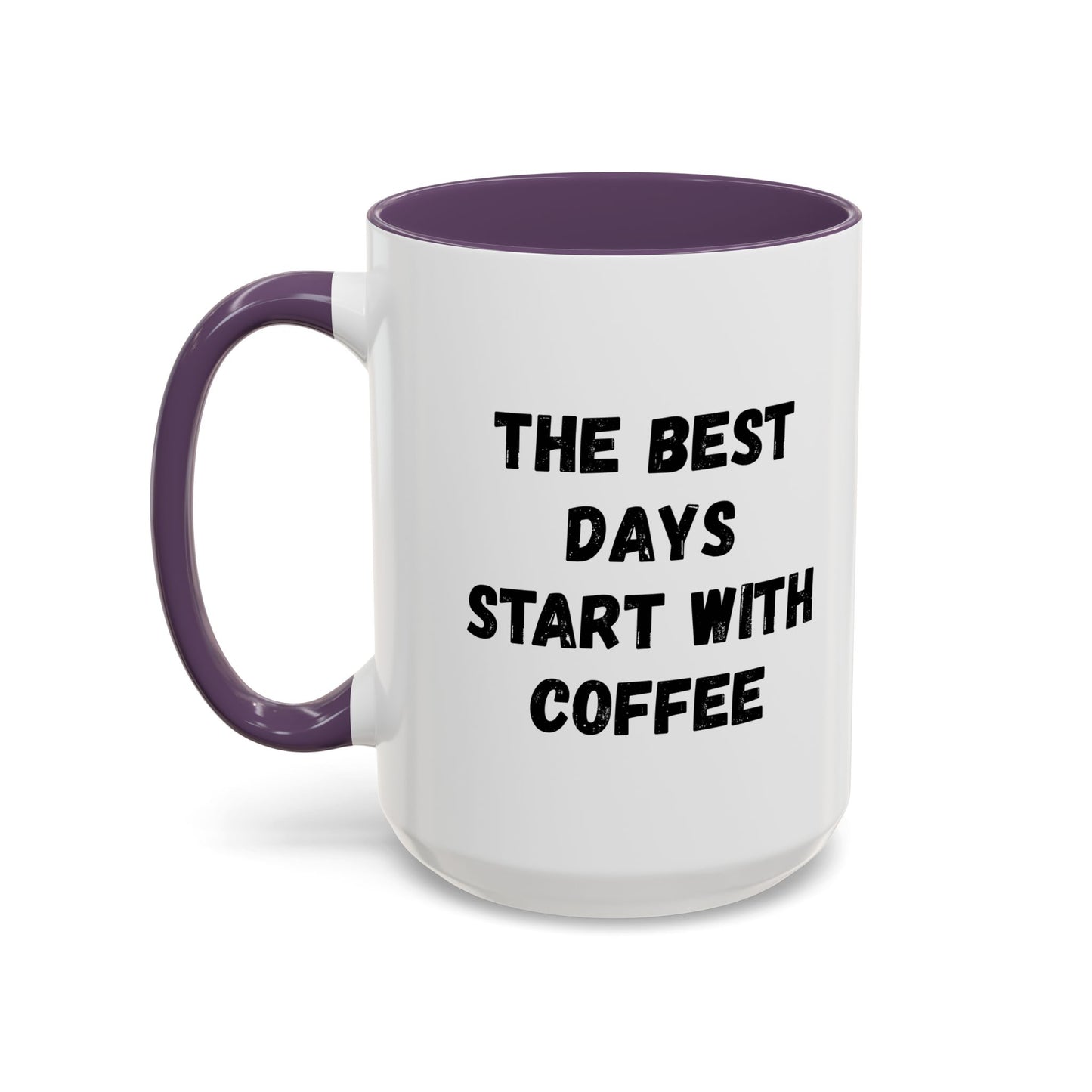 Inspirational Coffee Mug - The Best Days Start With Coffee - Gift for Coffee Lovers, Office Decor, Kitchenware, Birthday Gift, Motivational
