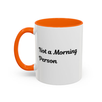 Not a Morning Person Coffee Mug - Funny Accent Mug for Coffee Lovers, 11/15oz