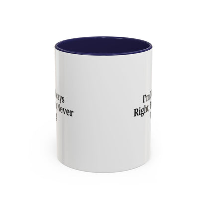 Funny Coffee Mug - Humorous Gift for Coffee Lovers, Gift for Friends, Right Quotes, Motivational Cup, Office Mug - TRV