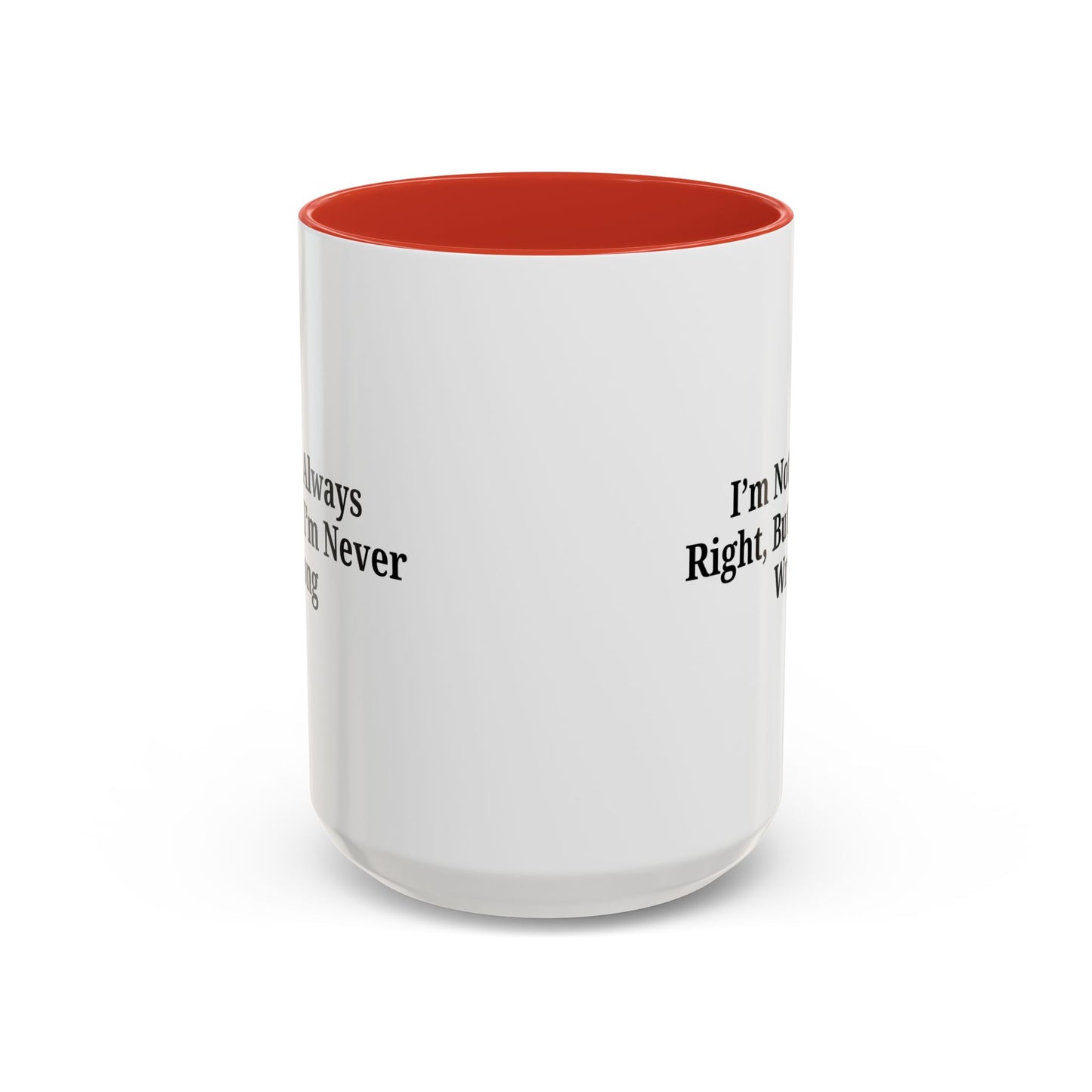 Funny Coffee Mug - Humorous Gift for Coffee Lovers, Gift for Friends, Right Quotes, Motivational Cup, Office Mug - TRV