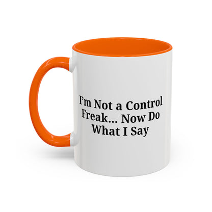 Funny Accent Coffee Mug - I'm Not a Control Freak, Gift for Boss/Office, Unique Tea Cup, Ideal for Birthdays, Humor Lovers - TRV