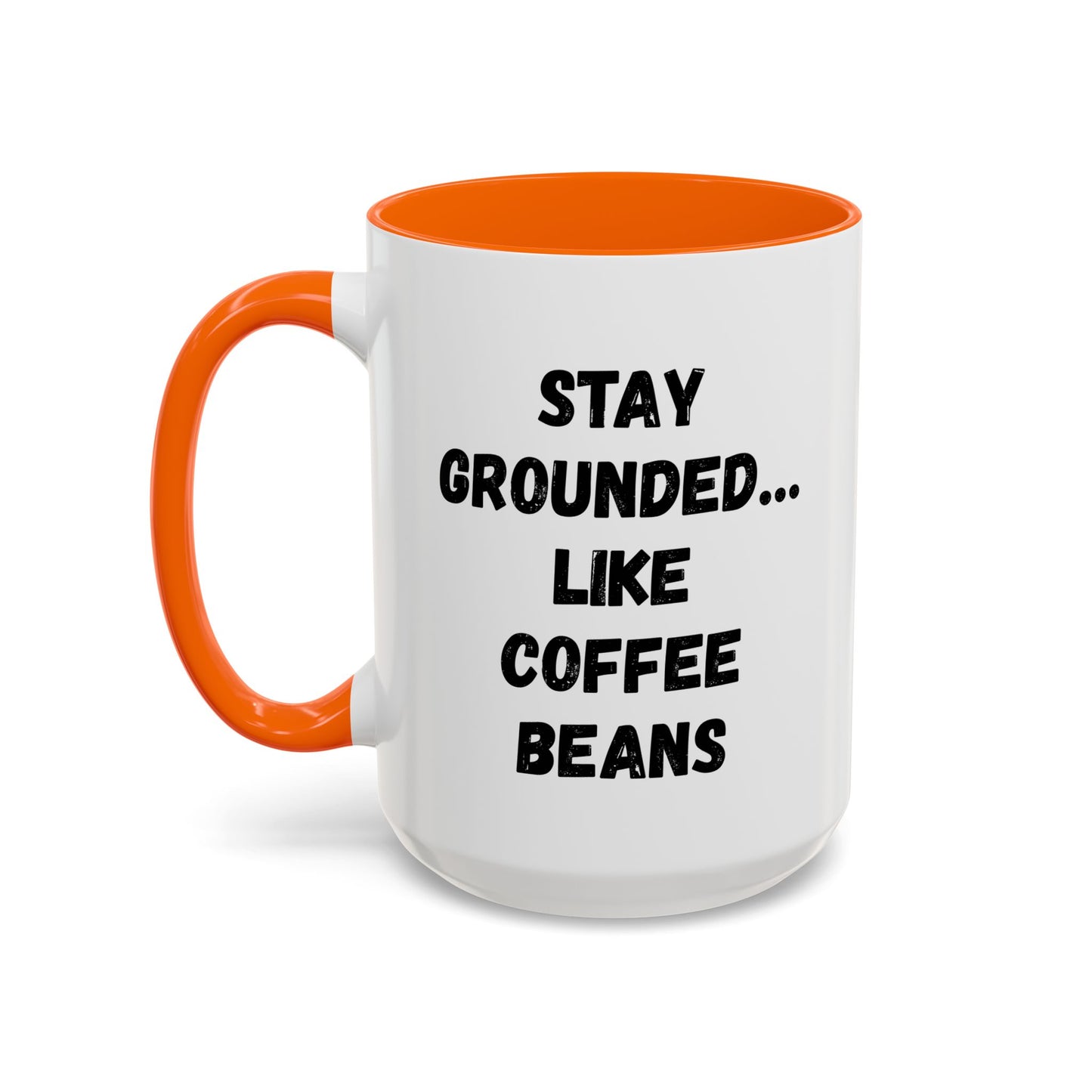 Grounded Coffee Mug, Inspirational Coffee Cup, Motivational Drinkware, Gift for Coffee Lovers, Funny Coffee Mug