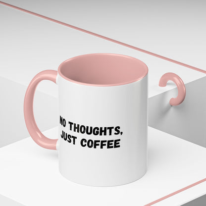 No Thoughts Just Coffee Mug - Fun Coffee Cup, Perfect for Coffee Lovers, Gift for Birthdays, Office Essentials, Unique Caffeine Lover's