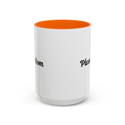 Plant Mom Coffee Mug - 11oz & 15oz Accent Mug for Gardening Enthusiasts