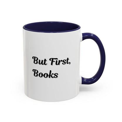 But First, Books Accent Coffee Mug - Perfect Gift for Book Lovers