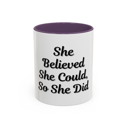 Inspiring Accent Coffee Mug - 'She Believed She Could, So She Did' - 11oz & 15oz - TRV
