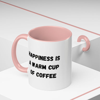 Coffee Mug — “Happiness Is A Warm Cup Of Coffee” Accent Ceramic Mug (11/15 oz)