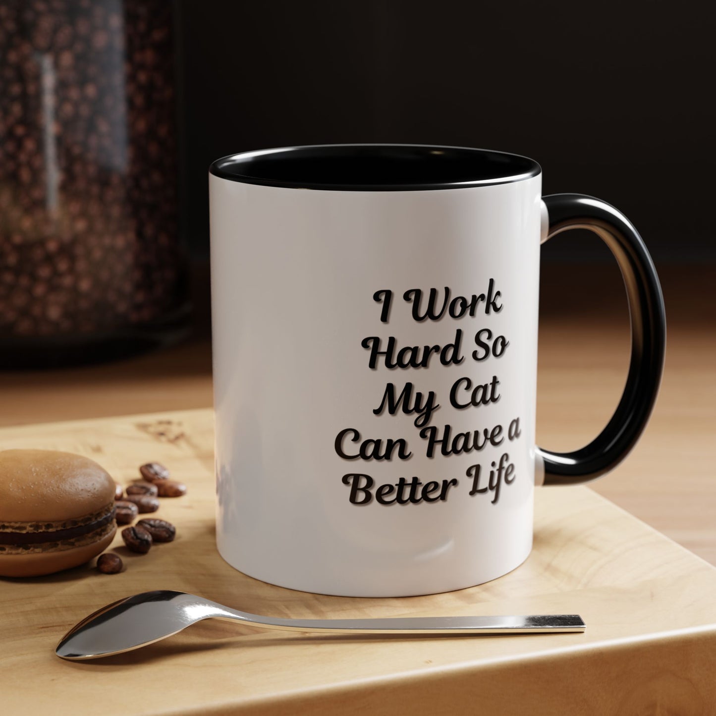 Cat Lover's Accent Coffee Mug - I Work Hard So My Cat Can Have a Better Life