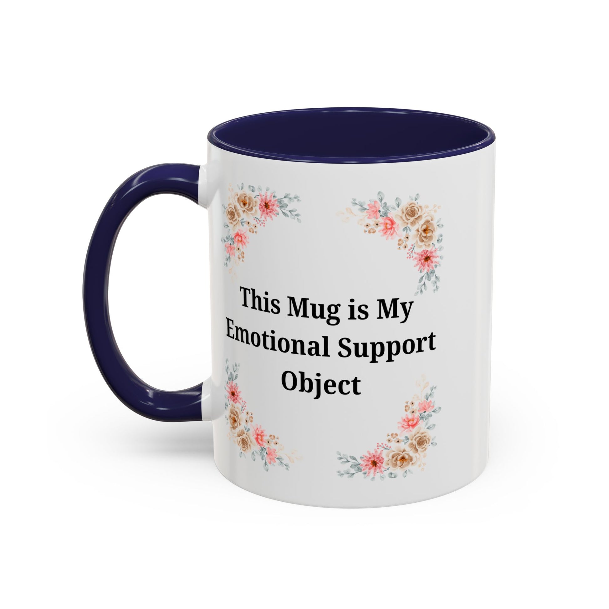 Floral Emotional Support Coffee Mug - Perfect Gift for Self-Care - TRV