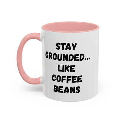 Grounded Coffee Mug, Inspirational Coffee Cup, Motivational Drinkware, Gift for Coffee Lovers, Funny Coffee Mug