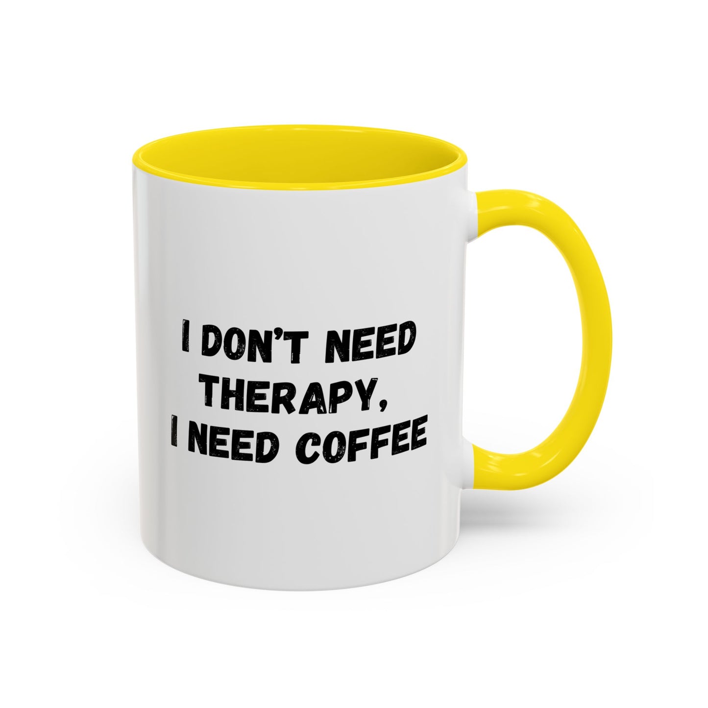 Funny Coffee Mug - I Don't Need Therapy, I Need Coffee | Gift for Coffee Lovers, Self-Care Mug, Office Humor, Ceramics for Home