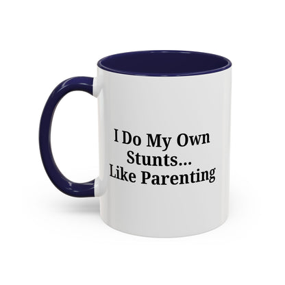 Funny Parenting Coffee Mug – "I Do My Own Stunts" – 11oz & 15oz - TRV