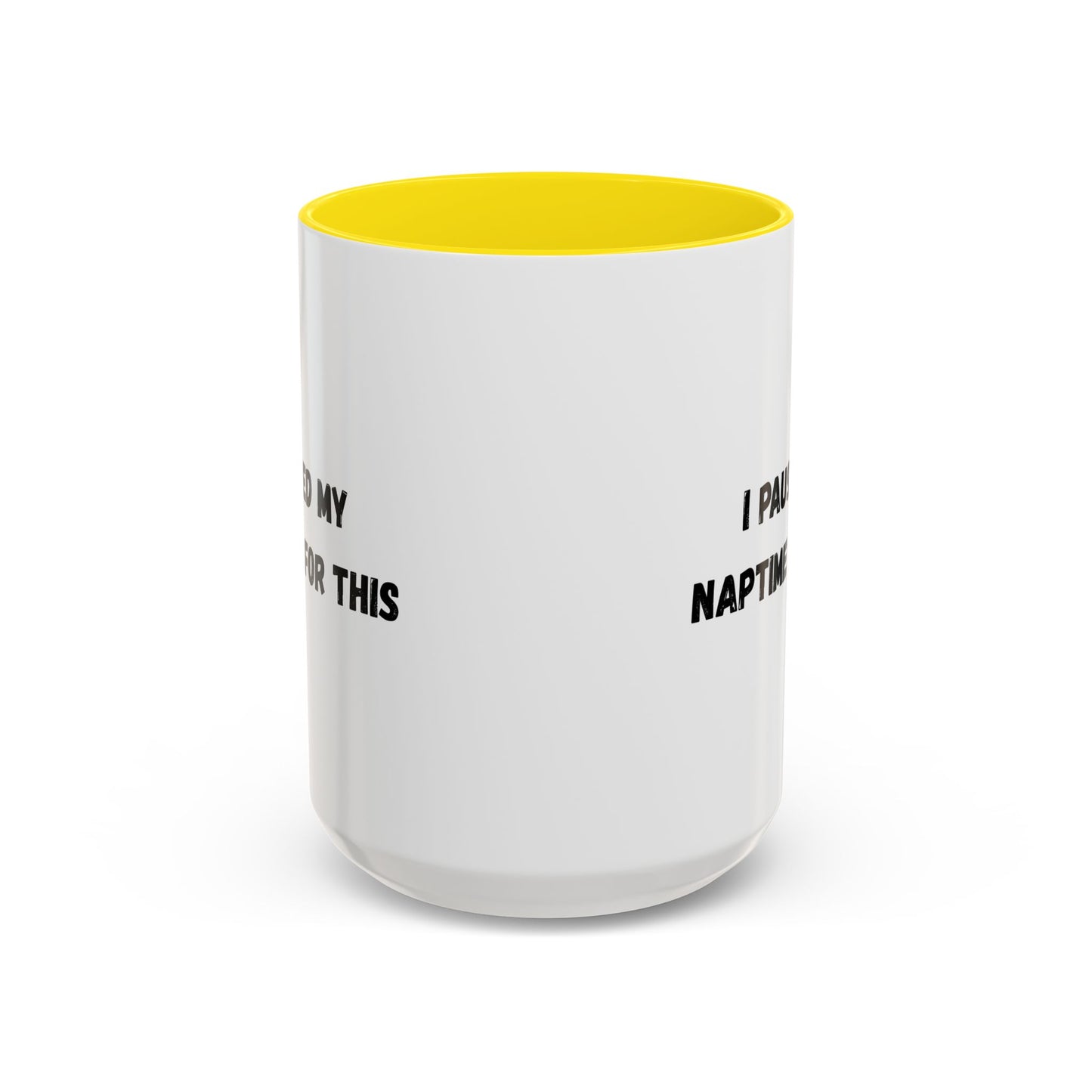 I Paused My Naptime For This Coffee Mug - Fun Black Accent Mug for Parents - TRV