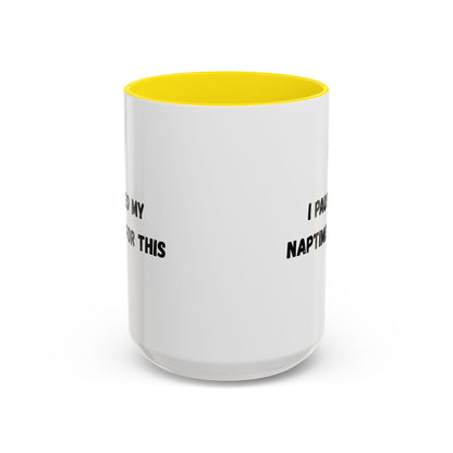 I Paused My Naptime For This Coffee Mug - Fun Black Accent Mug for Parents - TRV