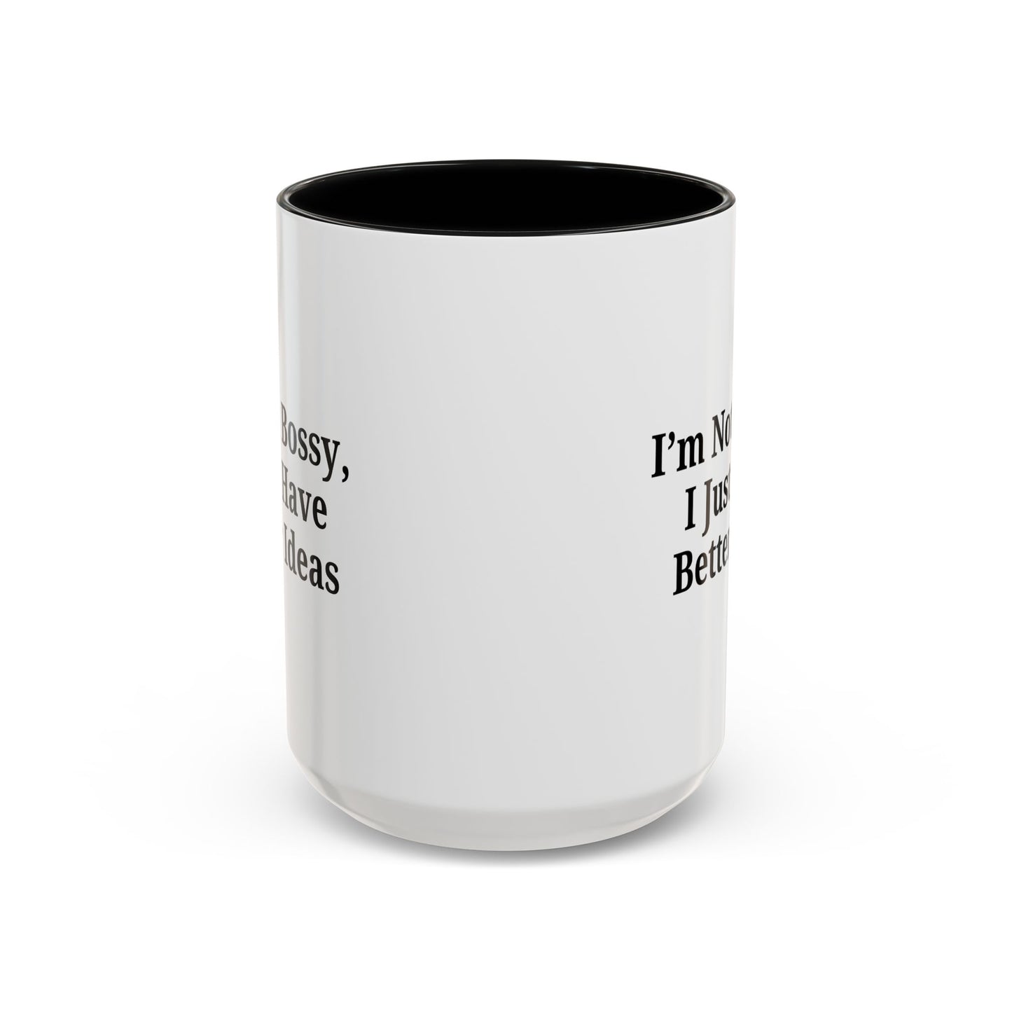 Sassy Accent Coffee Mug - "I'm Not Bossy, I Just Have Better Ideas" - Perfect Gift for Coffee Lovers - TRV