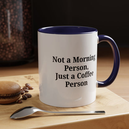 Coffee Lover's Accent Mug, Perfect for Gifting, Home Office Decor, Not a Morning Person, Coffee Enthusiast, Funny Coffee Mug - TRV