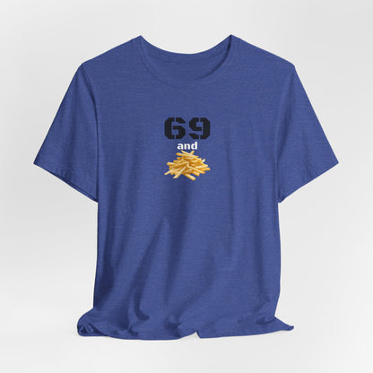 Funny 69 And French Fries Graphic Tee, Casual Humor Shirt, Cute Gift, Stylish Graphic Top, Unisex Quirky T-Shirt, Everyday Wear