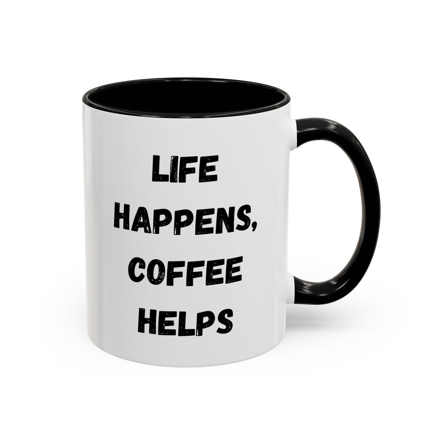 Life Happens Coffee Mug - Inspirational Coffee Cup, Gift for Coffee Lovers, Motivational Mug, Black Accent Mug, Coffee Humor