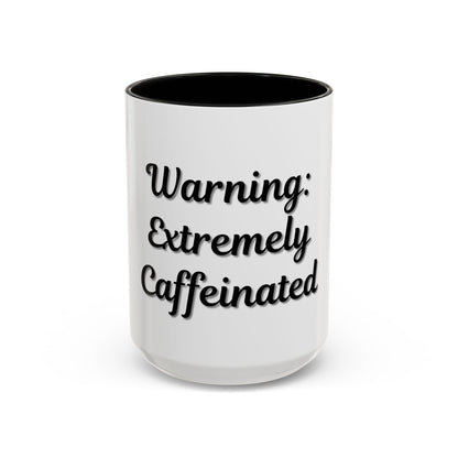Funny Warning Coffee Mug - Extremely Caffeinated | Perfect Gift for Coffee Lovers - TRV