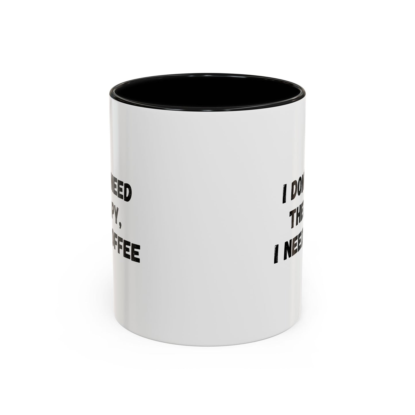 Funny Coffee Mug - I Don't Need Therapy, I Need Coffee | Gift for Coffee Lovers, Self-Care Mug, Office Humor, Ceramics for Home
